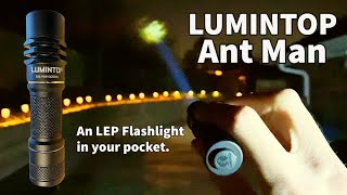 Lumintop Ant Man LEP Flashlight - Long Distance Illumination in a Compact Size