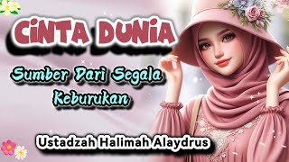 USTADZAH HALIMAH ALAYDRUS TERBARU || JADIKAN DUNIA CUKUP SEKEDARNYA SAJA.