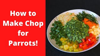 How to Make Chop for Parrots! | Parrot Diet | TheParrotTeacher