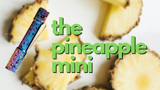 A pineapple not under the sea?! The Reylight Pineapple Mini-TI flashlight!