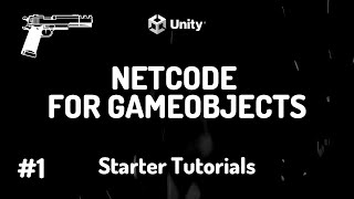 Unity NETCODE Starter Tutorials | 1: Installation and Setup