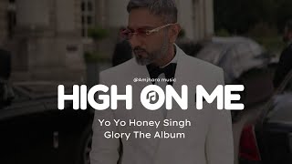 High On Me | The Glory Album | Yo Yo Honey Singh, Talwiinder | Bhushan Kumar