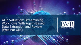 AI in Valuation: Streamlining Workflows With Agent-Based Data Extraction and Review (Webinar Clip)