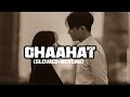 chaahat (slowed reverb)||Blood money||Rahat Fateh Ali khan