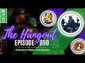 The Hangout Episode: 090