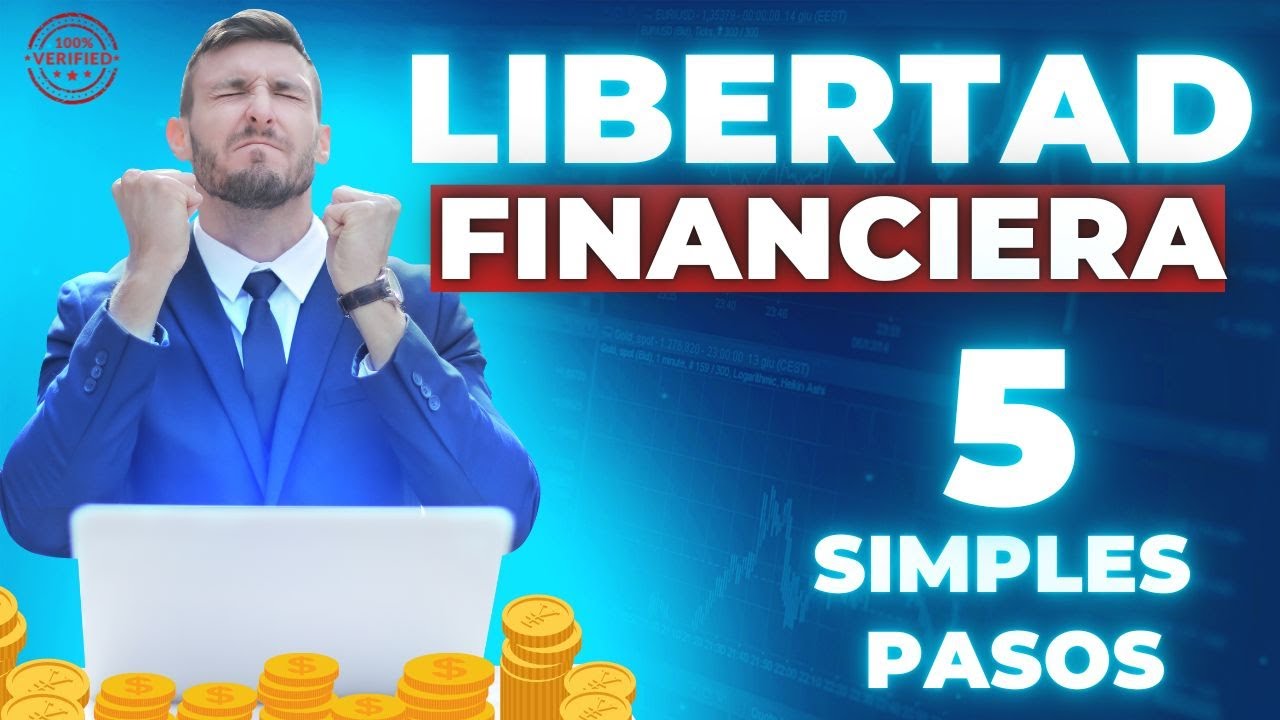 Libertad Financiera En 5 Simples Pasos - YouTube