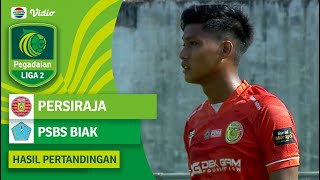 Hasil Akhir Pertandingan - Persiraja Banda Aceh Vs PSBS Biak | Pegadaian Liga 2 2023/24