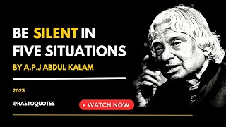Be Silent In Five Situations || Dr. APJ Abdul Kalam || Inspirational Quotes