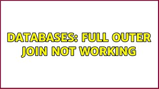 Databases: full outer join not working
