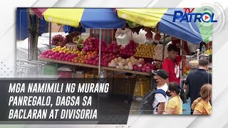 Mga namimili ng murang panregalo, dagsa sa Baclaran at Divisoria | TV Patrol