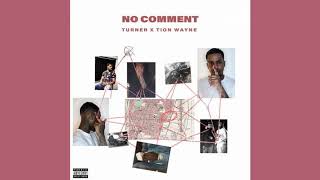 Turner x Tion Wayne - No Comment [Official Audio] |G46 GRIME