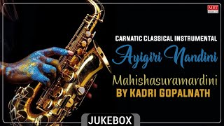 Ayigiri Nandini | Mahishasuramardini | Top 10 Saxophone  By Kadri Gopalnath | Vol 1