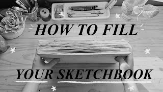 60+ Ways to FILL YOUR SKETCHBOOK