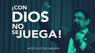 Apóstol Víctor Garduño - Con Dios No Se Juega - domingo am ,16 de julio 2017