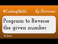 Program to Reverse the given number in Java | Coding Skills