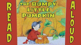 The Bumpy Little Pumpkin | Read Aloud Books About FALL