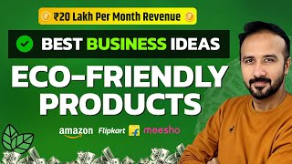 Sell Eco-Friendly Products Online 🔥 ₹20 Lakh Per/Month | Best Business Ideas | E