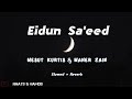 Eidun Sa'eed - NO MUSIC Slowed + Reverb Version | Mesut Kurtis & Maher Zain (Lyrics)