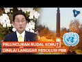 Peluncuran Rudal Balistik Korea Utara Dinilai Langgar Resolusi PBB