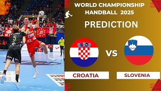 Croatia vs Slovenia Handball World Championship 2025 Match Preview Prediction