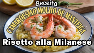 Camarões ao Molho de Manteiga e Ervas com Risotto alla Milanese