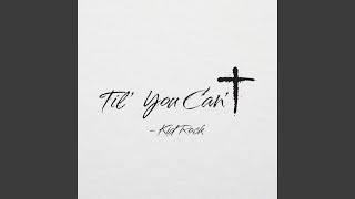 Til You Cant