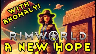 RimWorld: A New Hope [Anomaly DLC!] - Ep 20