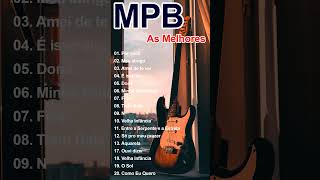 Mpb Antigas - MPB As Melhores Antigas Melhores Músicas MPB de Todos os Tempos #m