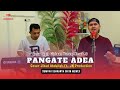 Pangate Adea Ciptaan Yunus dan Ansar S Cover Jihad Abdullah feat JN Production