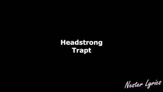 Headstrong By Trapt (HQ \u0026 HD Lyrics On Screen to Headstrong)