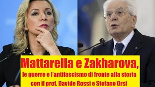 Mattarella e Zakharova, Le guerre e l'antifascismo di fronte alla storia Pagine di Storia con Davide