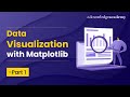 Data Visualisation with Matplotlib - Part 1 | Data Analysis With Python Tutorial For Beginners
