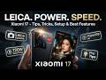 Xiaomi 17 – Tips, Tricks, Setup & Best Features