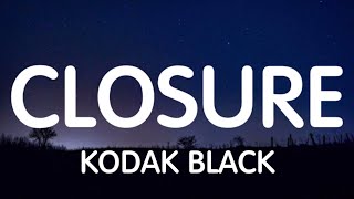 Kodak Black - Closure (Lyrics) New Song