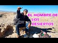 EL HOMBRE VIAJERO POR EL DESIERTO a pie sin Comida sin Agua sin Refugio