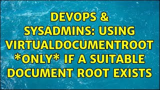 DevOps & SysAdmins: Using VirtualDocumentRoot \*only\* if a suitable document root exists