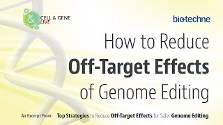 How to Reduce Off-Target Effects of Genome Editing