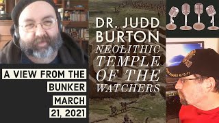 VFTB 3/21/21: Dr. Judd Burton - Neolithic Temple of the Watchers