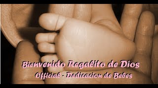 Bienvenido Regalito de Dios Para presentation de bebes Official Musicaltoy Channel