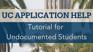 UC Application Tutorial for Undocumented Students