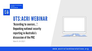 UTS:ACRI - Unpacking national security reporting in Australia's discussion of the PRC