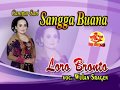 Sangga Buana - Loro Bronto