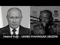 vladimir putin igice cya 2 ijambo ryahindura ubuzima ep412