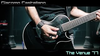 Giacomo Castellano - The Venue 77- (feat. Ibanez ARZ6UC and Mezzabarba M Zero OD )