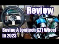 Buying A Logitech G27 Steering Wheel In 2023