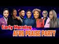 EARLY MORNING AFRO PRAISE PARTY FT Mercy Chinwo | Ada Ehi | Joe Praize  | Tembalami | Yadah |Judikay