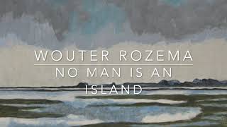 No man is an island - Wouter Rozema