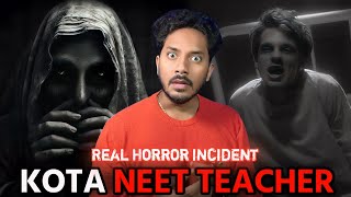 Kota NEET Teacher Real Horror Story | सच्ची भूतिया कहानी