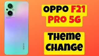 Oppo F21 Pro 5g Theme Change || Set New theme