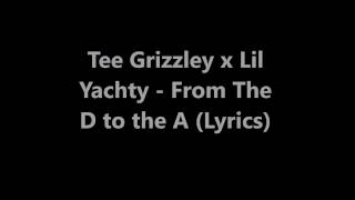 tee grizzley x lil yachty from the d to the a lyrics